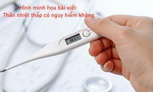 Thân nhiệt thấp có nguy hiểm không?