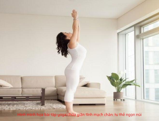 Bài tập yoga chữa giãn tĩnh mạch chân số 1: tư thế ngọn núi